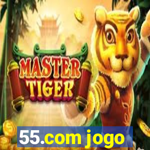 55.com jogo